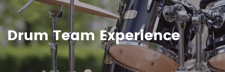 Drum Team Experience